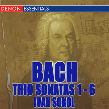 Ivan Sokol - J.S. Bach: Trio Sonatas 1 - 6