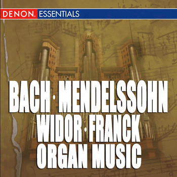 Various Artists - Bach - Mendelssohn - Widor - Franck: Great Organ Works