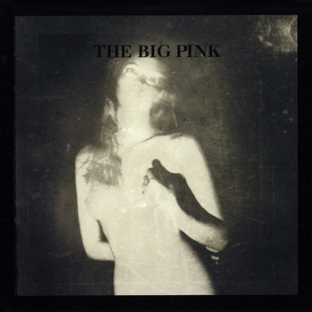 The Big Pink - A Brief History of Love (Explicit)