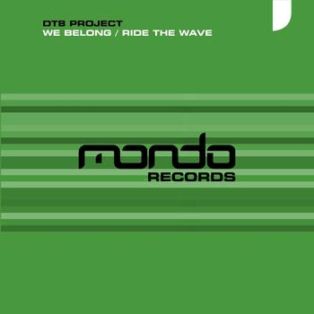 DT8 Project - We Belong / Ride The Wave