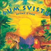 Sum Svistu - Rytmy Z Raje