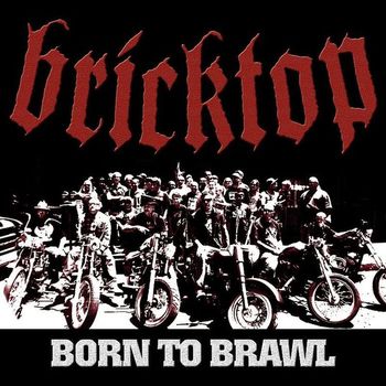 Bricktop - Born to Brawl (Explicit)
