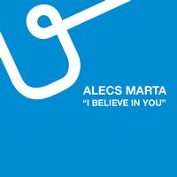 Alecs Marta - I Believe in You