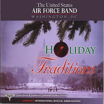 The US Air Force  Symphony and Singing Sergeants - Holiday Traditions
