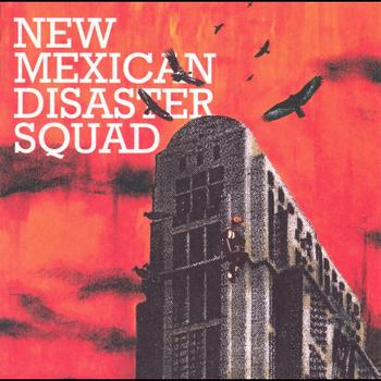 New Mexican Disaster Squad - New Mexican Disaster Squad