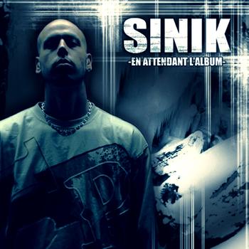 Sinik - En attendant l'Album (Explicit)
