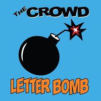 The Crowd - Letter Bomb