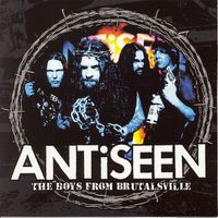 Antiseen - The Boys from Brutalsville (Bonus Track Version)