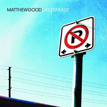 Matthew Good - Last Parade (Explicit)