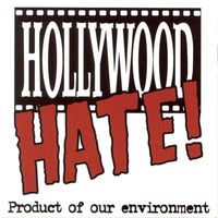 Hollywood Hate - Product Of Our Environment