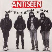 Antiseen - Noise For The Sake Of Noise