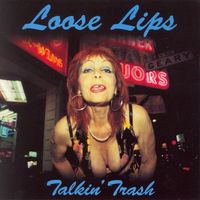 Loose Lips - Talkin' Trash