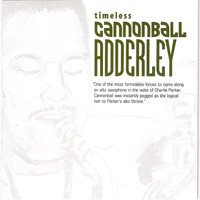 Cannonball Adderley - Timeless: Cannonball Adderley