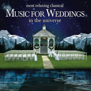 Various Artists - The Most Relaxing Classical Music for Weddings In the Universe
