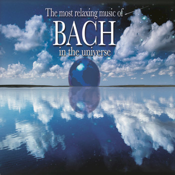 Various Artists - Most Relaxing Bach in the Universe