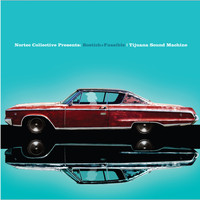 Nortec: Bostich + Fussible - Tijuana Sound Machine (Nortec Collective Presents: Bostich+Fussible)