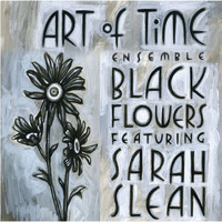 Sarah Slean - Black Flowers