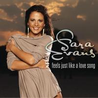 Sara Evans - Feels Just Like A Love Song