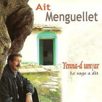 Aït Menguellet - Yanna-d umyar (Le sage a dit)