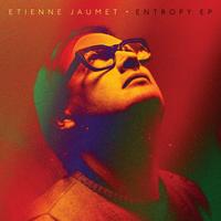 Etienne Jaumet - Entropy - EP