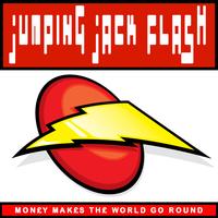 Jumping Jack Flash - Money makes the world go round