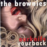 The Brownies - Ourknife Yourback (Explicit)
