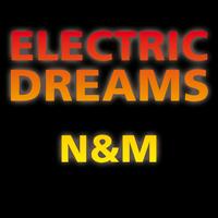 N&M - Electric dreams