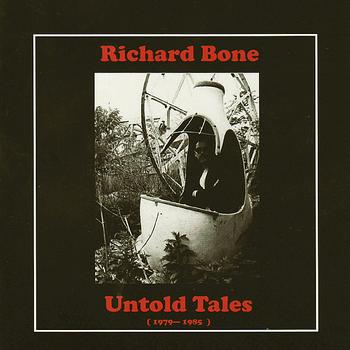 Richard BONE - Untold Tales (1979-1985)