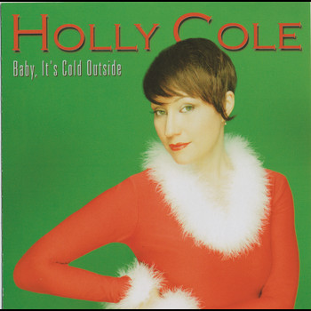 Holly Cole - Baby It's Cold Outside