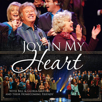 Bill & Gloria Gaither - Joy In My Heart
