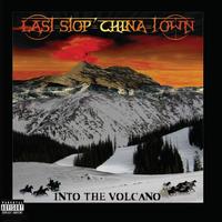 Last Stop China Town - Into The Volcano
