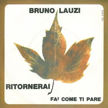 Bruno Lauzi - Ritornerai / Fa' come ti pare [Digital 45]