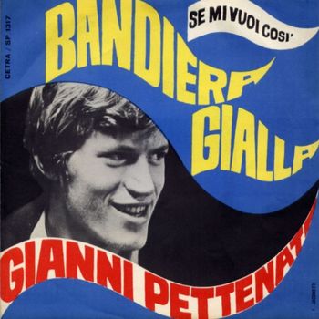 Gianni Pettenati - Bandiera gialla / Se mi vuoi così [Digital 45]