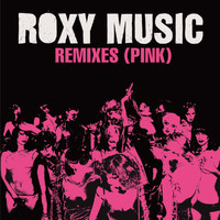 Roxy Music - Remixes (Pink)