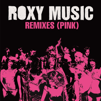 Roxy Music - Remixes (Pink)
