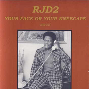 RJD2 - Your Face Or Your Kneecaps