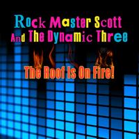 Rock Master Scott & The Dynamic Three - The Roof Is On Fire (Re-Recorded / Remastered)