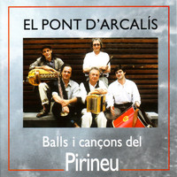 El Pont D'arcalís - Balls i Cançons del Pirineu