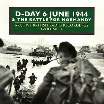 Various Artists - D-Day & The Battle For Normandy 1944 (Vol 1)