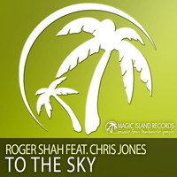 Roger Shah feat. Chris Jones - To The Sky