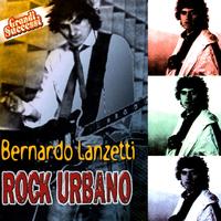 Bernardo Lanzetti - Rock Urbano