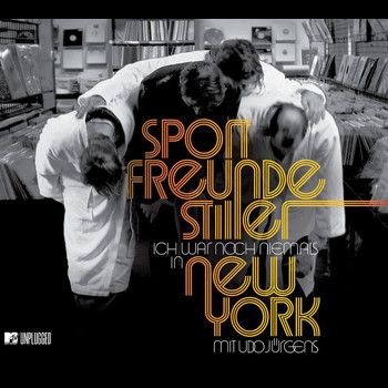 Sportfreunde Stiller - Ich war noch niemals in New York (MTV Unplugged in New York)