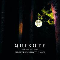Quixote, Lisa Li-Lund - Before I Started To Dance