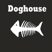 Doghouse - Doghouse