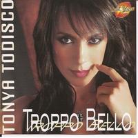 Tonya Todisco - Troppo Bello