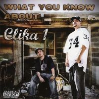 Clika 1 - What You Know About Clika 1 (Explicit)