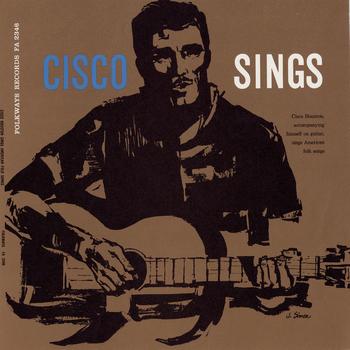 Cisco Houston - Cisco Houston Sings American Folk Songs