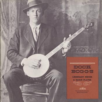 Dock Boggs - Dock Boggs: Legendary Singer and Banjo Player