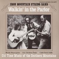 Iron Mountain String Band - Walkin' in the Parlor: Old Time Music of the Southern Mountains