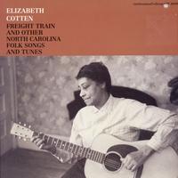 Elizabeth Cotten - Freight Train and Other North Carolina Folk Songs and Tunes